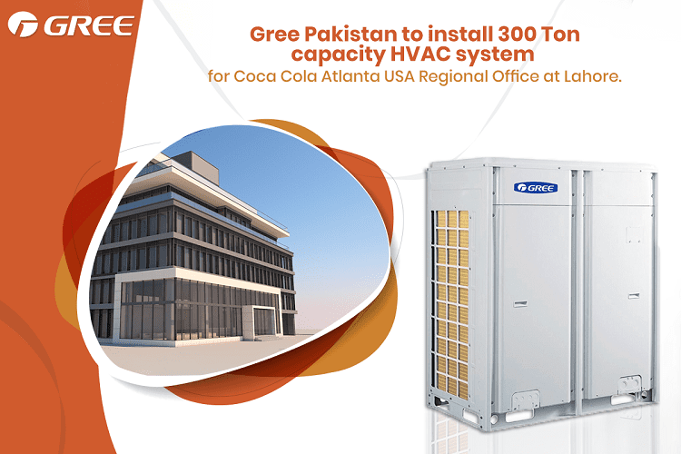 GREE Pakistan to install 300 Ton capacity HVAC system for Coca Cola Atlanta USA Regional Office